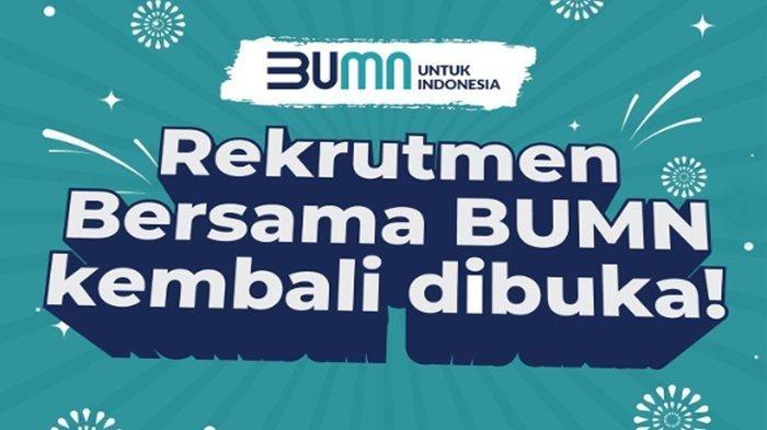 Rekrutmen Bersama BUMN, Tambahan Kuota 23.000, ada Tambahan Lowongan dan Jurusan Baru